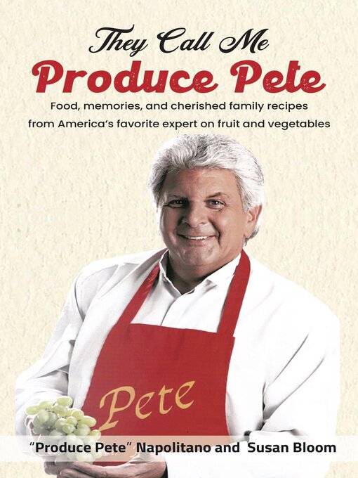 Title details for They Call Me Produce Pete by "Produce Pete" Napolitano - Available